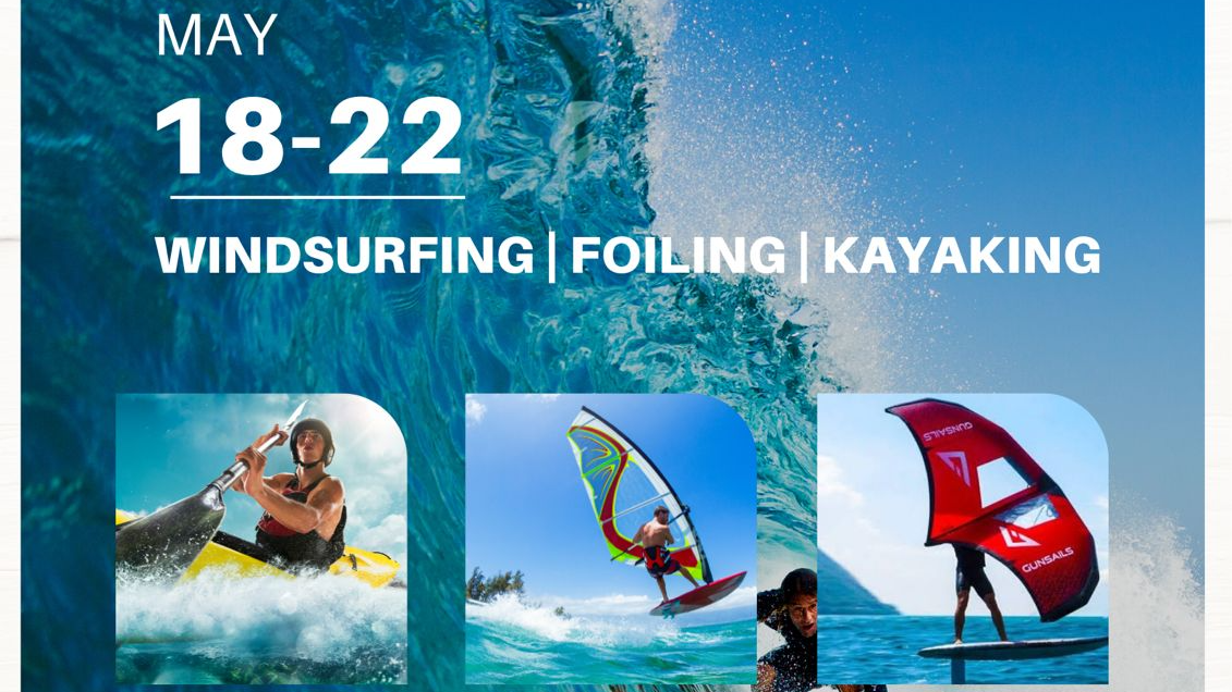 MAY 18-22 WINDSURFING | FOILING | KAYAKING Summer camp
