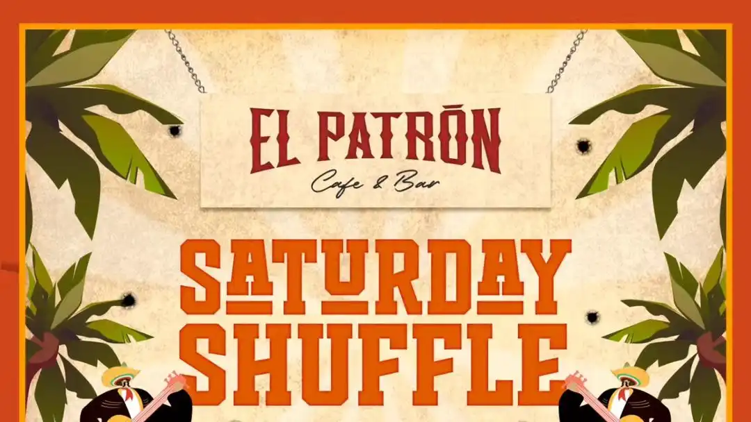 Saturday Shuffle At El Patron